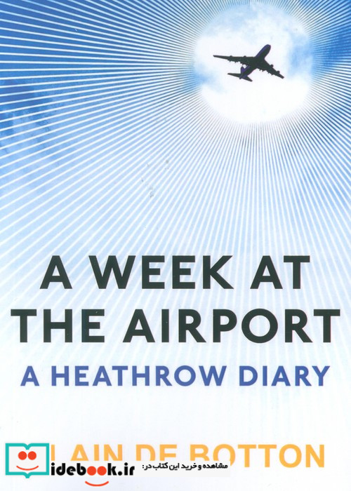 A WEEK AT THE AIRPORTیک هفته در فرودگاه زبان اصلیانگلیسی