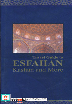 راهنمای سفر به اصفهان کاشان و شهرهای دیگر