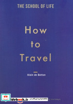 HOW TO TRAVELسفر کردن زبان اصلیانگلیسی