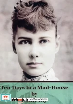 TEN DAYS IN A MAD-HOUSEده روز در دیوانه خانه زبان اصلیانگلیسی