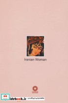 زن ایرانی به روایت سفرنامه نویسان فرنگی