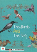 THE BIRDS AND THE SKYپرنده ها و آسمان زبان اصلی،انگلیسی ، گلاسه