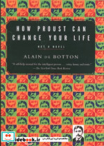 HOW PROUST CAN CHANGE YOUR LIFEپروست چگونه می تواند زندگی شما را دگرگون کند زبان اصلیانگلیسی