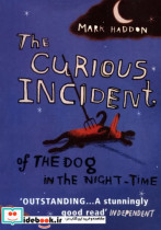 THE CURIOUS INCIDENT OF THE DOG IN THE NIGHT-TIMEماجرای عجیب سگی در شب زبان اصلیانگلیسی