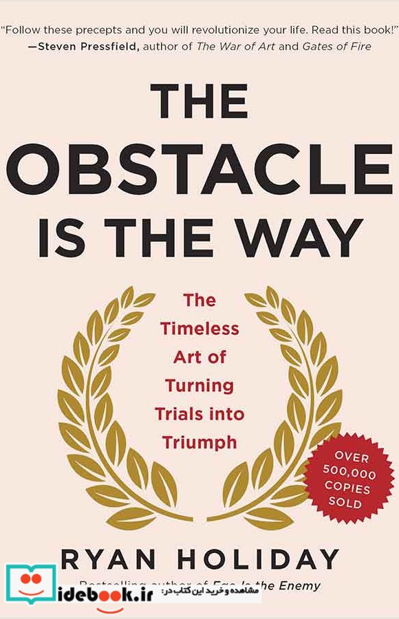 The Obstacle Is the Way