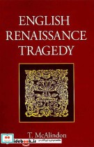 English Renaissance Tragedy Ideas of Freedom