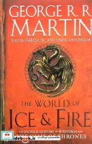 The World of Ice And Fire The Untold History of Westeros and the Game of Thrones