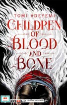 Children of Blood and Bone - Legacy of Orisha 1