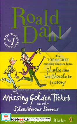 Roald Dahl The Missing Golden Ticket and Other Splendiferous Secrets