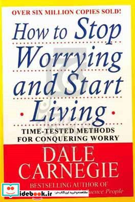 How to stop worrying and start living