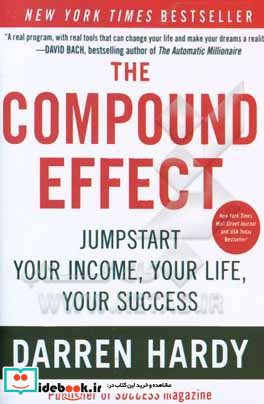 The compound effect multiplying your success one simple step at a time