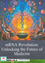 mRNA revolution unlocking the future of medicine