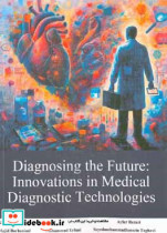 Diagnosing the future innovations in medical diagnostic technologies