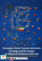 European union counter-terrorism strategy and its impact on regional relations ‭‬with Iran