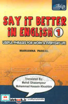 Say it better in English useful phrases for work & everyday life