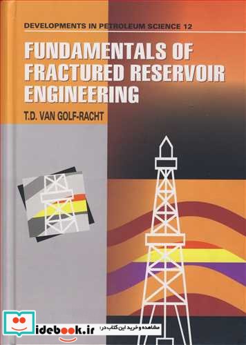 FUNDAMENTALS OF FRACTURED RESERVOIR ENGINEERING