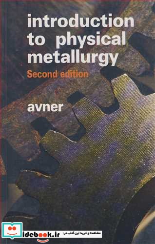 INTRODUCTION TO PHYSICAL METALLURGY