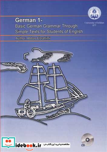 GERMAN 1- BASIC GERMAN GRAMMAR THROUGH SIMPLE TEXTS FOR STUDENTS OF ENGLISH