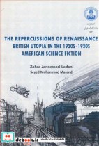THE REPERCUSSIONS OF RENAISSANCE BRITISH UTOPIA IN THE 19205-19305 AMERICAN SCIENCE FICTION