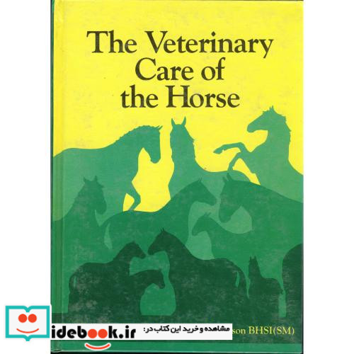 The Veterinary Care of the Horse