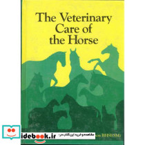 The Veterinary Care of the Horse