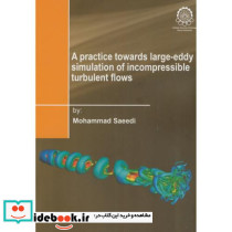 A practice towards large-eddy simulation of incompressible turbulent flows