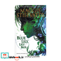 Blue Lily Lily Blue - The Raven Cycle 3