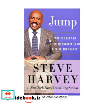 Jump Take the Leap of Faith to Achieve Your Life of Abundance