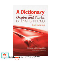A Dictionary of the Origins and Stories of English Idioms English-Persian