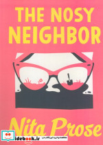 THE NOSY NEIGHBOR